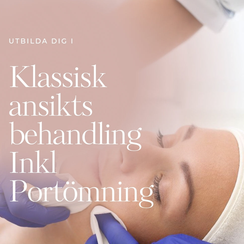 Kurs i Klassisk ansiktsbehandling inkl portömning
