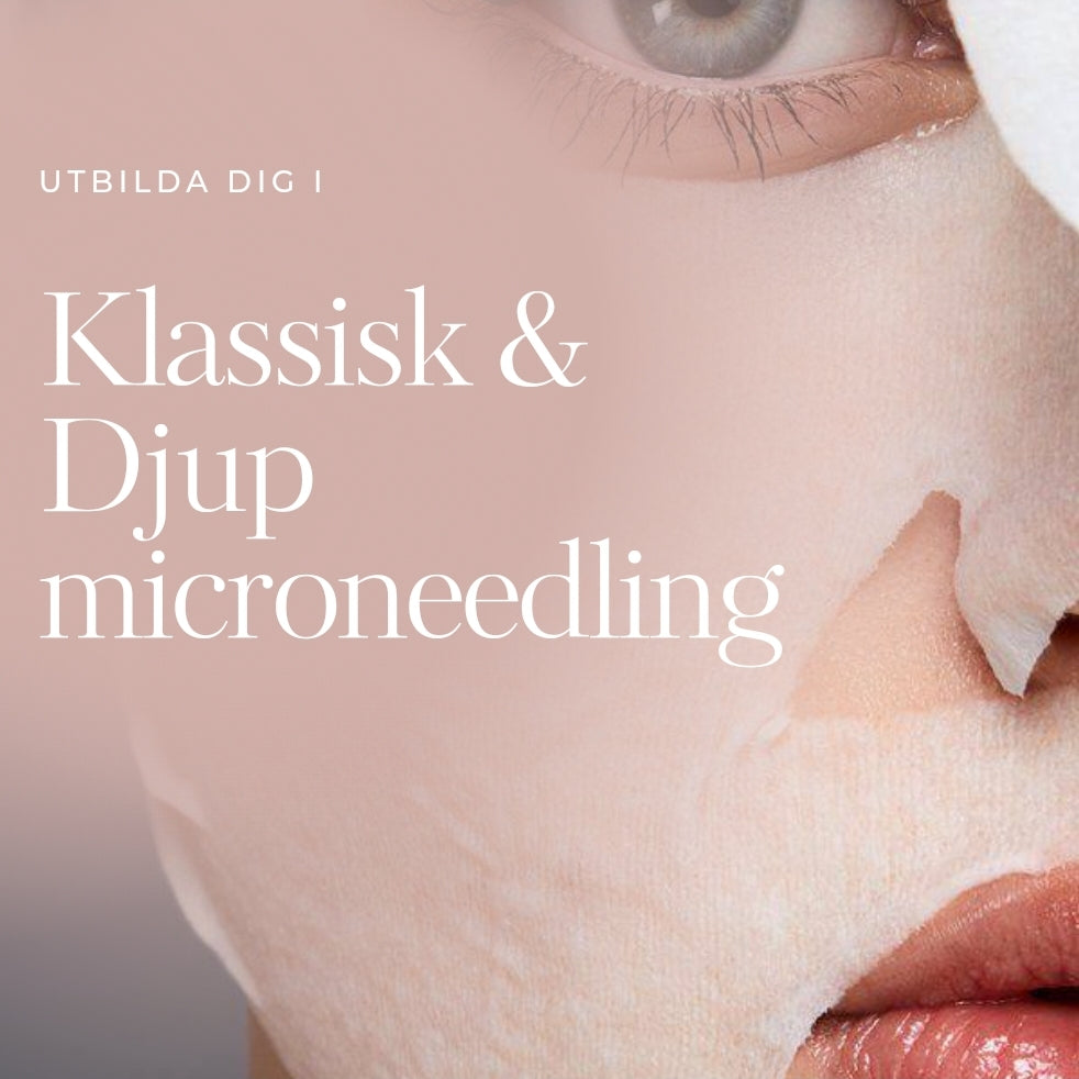 Kurs i Klassisk och Djup Microneedling